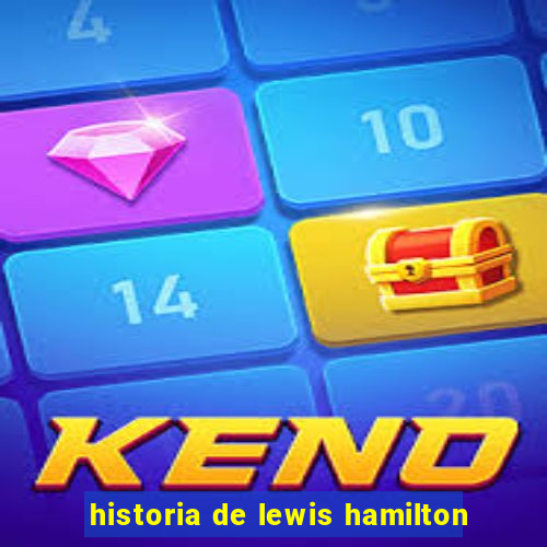 historia de lewis hamilton